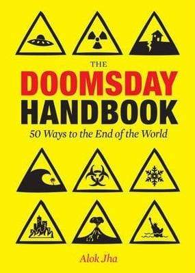 The Doomsday Handbook: 50 Ways To The End Of The World (HB)