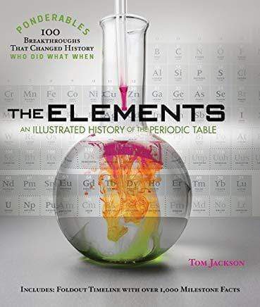 The Elements: An Illustrated History Of The Periodic Table