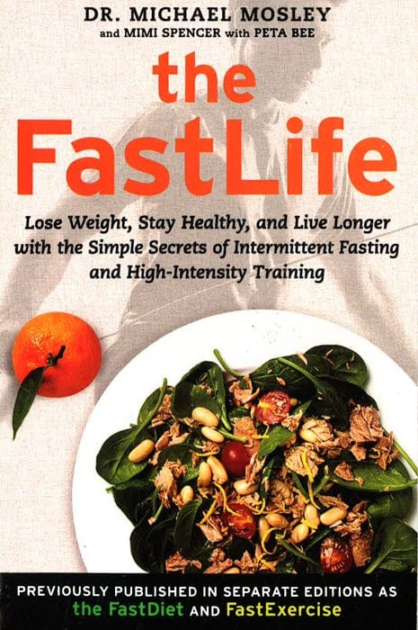 The Fastlife: Lose Weight, Stay Healthy, And Live Longer With The Simple Secrets Of Intermittent Fasting And High-Intensity Training