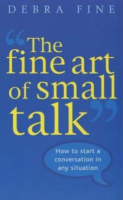 The Fine Art Of Small Talk