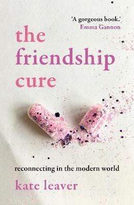 The Friendship Cure: Reconnecting In The Modern World