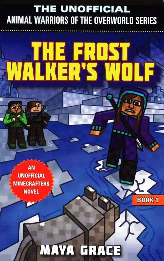 The Frost Walker's Wolf: An Unofficial Minecrafters Novel