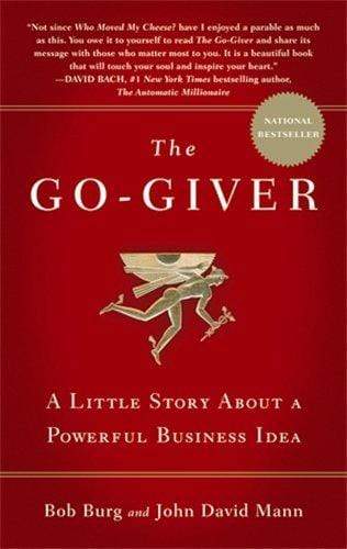 The Go-Giver: A Little Story about a Powerful Business Idea