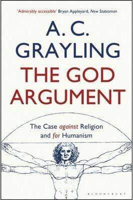 The God Argument : The Case Against Religion And For Humanism