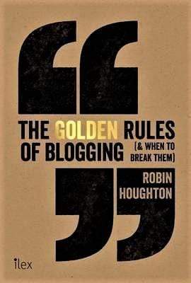 The Golden Rules of Blogging: ( And When to Break Them )