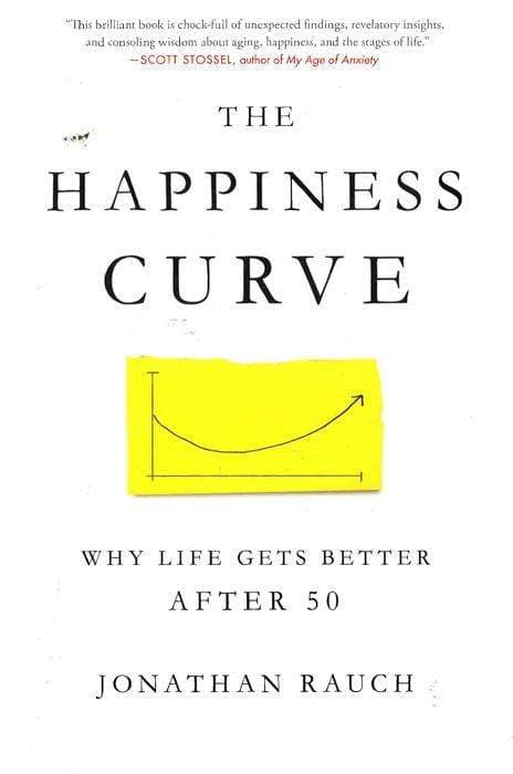 The Happiness Curve: Why Life Gets Better After 50