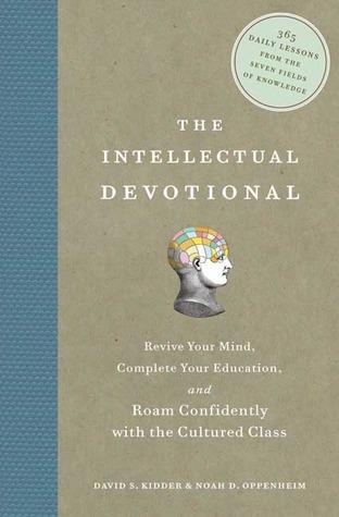 The Intellectual Devotional: Revive Your Mind, Complete Your Education, and Roam Confidently with the Cultured Class (HB)