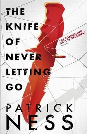 The Knife of Never Letting Go