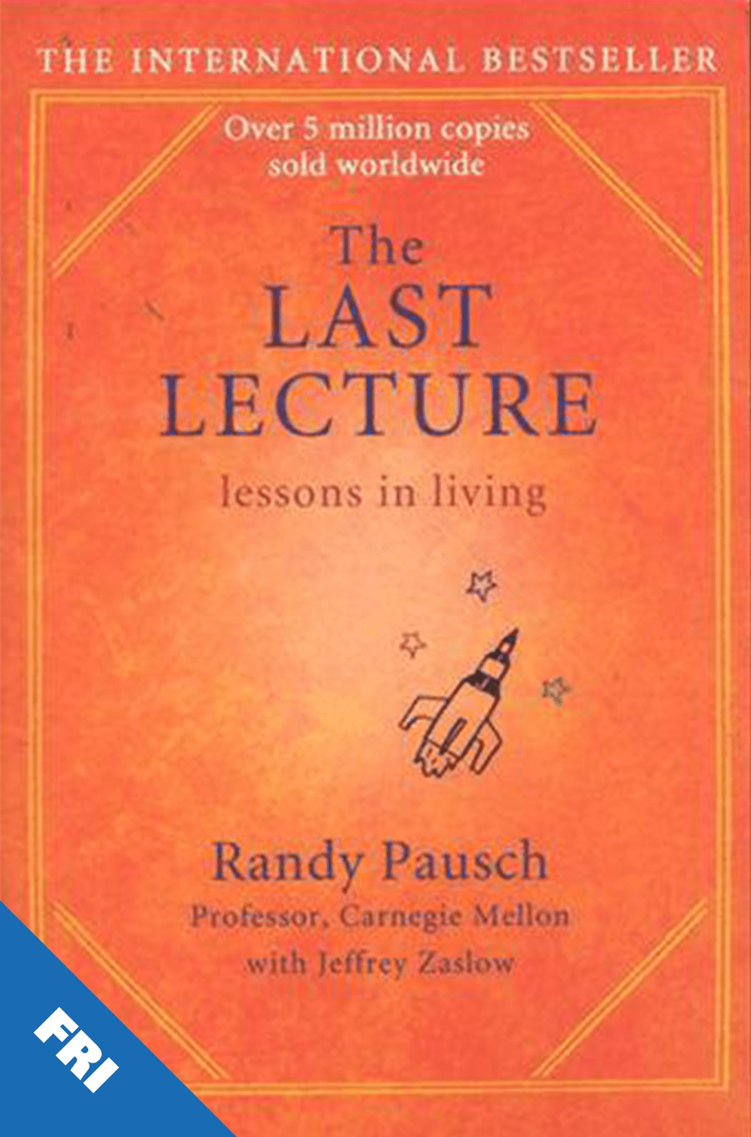 The Last Lecture: Lessons In Living