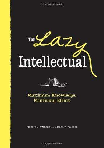 The Lazy Intellectual