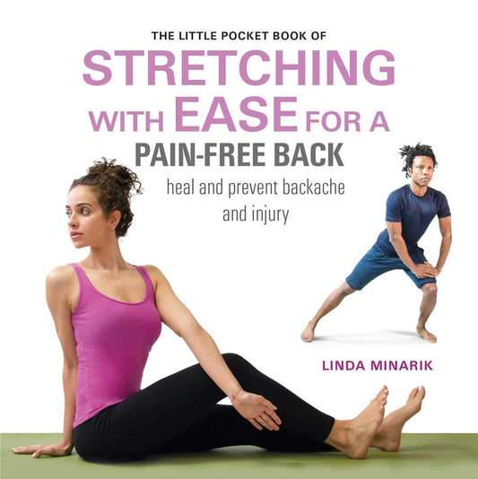 The Little Pocket Book of Stretching with Ease for a Pain-Free Back :Heal and Prevent Backache and Injury