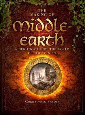 The Making Of Middle-Earth: A New Look Inside The World Of J. R. R. Tolkien