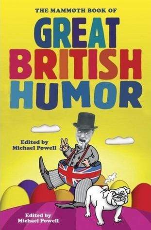 The Mammoth Book of Great British Humor