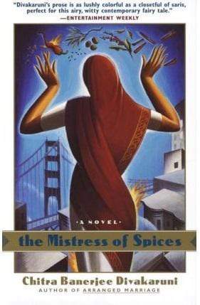 The Mistress of Spices: A Novel