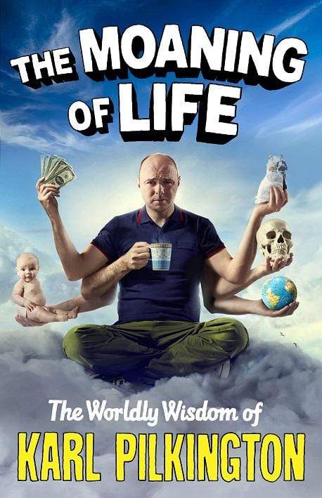 The Moaning of Life: The Worldly Wisdom of Karl Pilkington