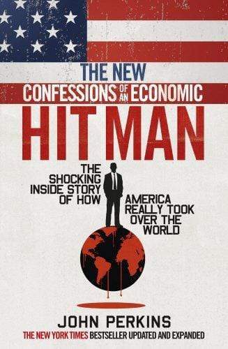 The New Confessions Of An Economic Hitman