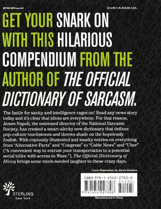 The Official Dictionary Of Idiocy: A Lexicon For Those Of Us Who Are Far Less Idiotic Than The Rest Of You