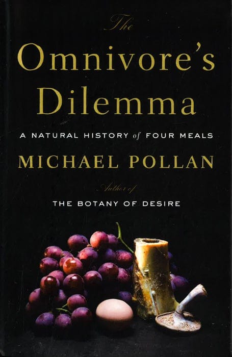 The Omnivore's Dilemma: A Natural History Of Four Meals