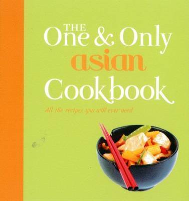 The One And Only Asian Cookbook