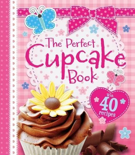 THE PERFECT CUPCAKE COOKBOOK