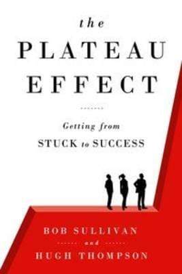 The Plateau Effect: Getting from Stuck to Success (HB)