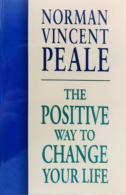 The Positive Way to Change Your Life