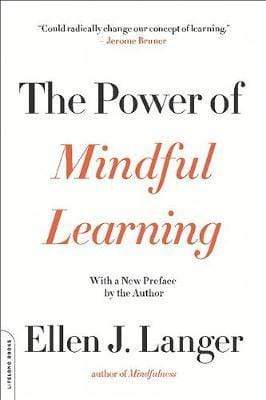 The Power Of Mindful Learning