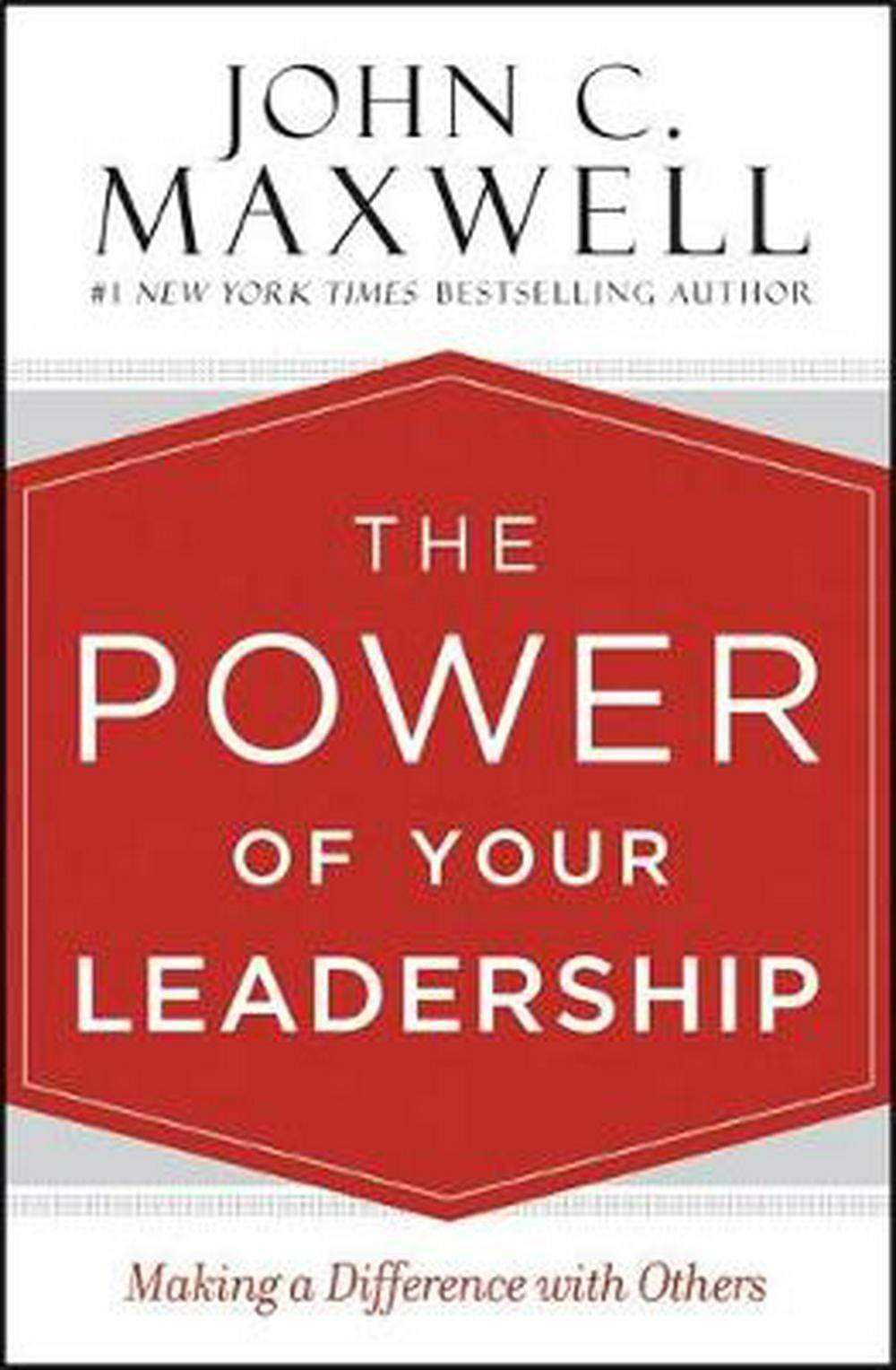 The Power Of Your Leadership: Making A Difference With Others