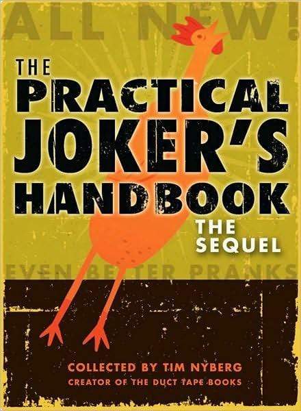 The Practical Joker's Handbook: The Sequel