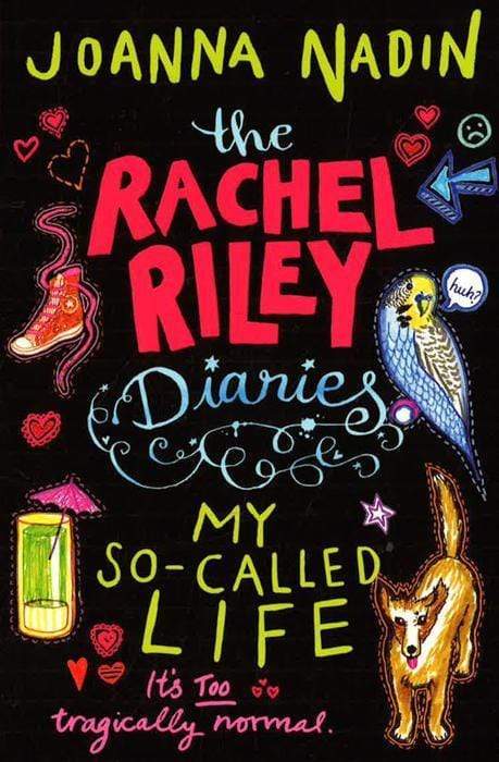 The Rachel Riley Diaries: My So - Called Life