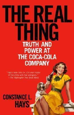 The Real Thing: Truth And Power At The Coca-cola Company