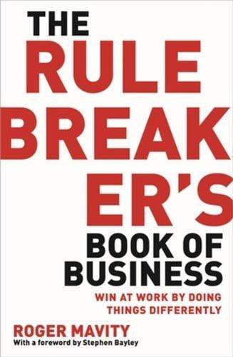 The Rule Breaker's Book Of Business