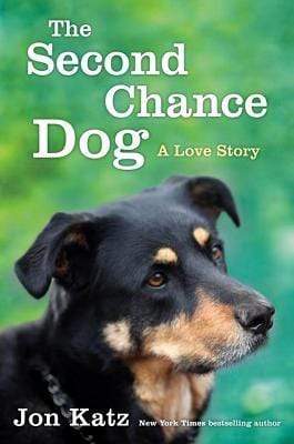 The Second Chance Dog: A Love Story (HB)