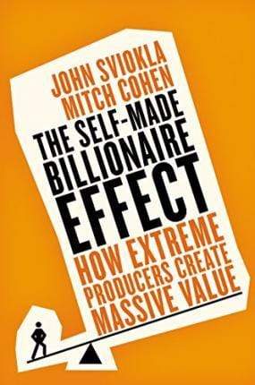 The Self-Made Billionaire Effect: How Extreme Producers Create Massive Value