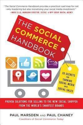 The Social Commerce Handbook: 20 Secrets for Turning Social Media into Social Sales