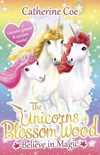 THE UNICORN OF BLOSSOM WOOD: BELIEVE IN MAGIC