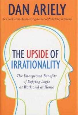 The Upside Of Irrationality (Hb)