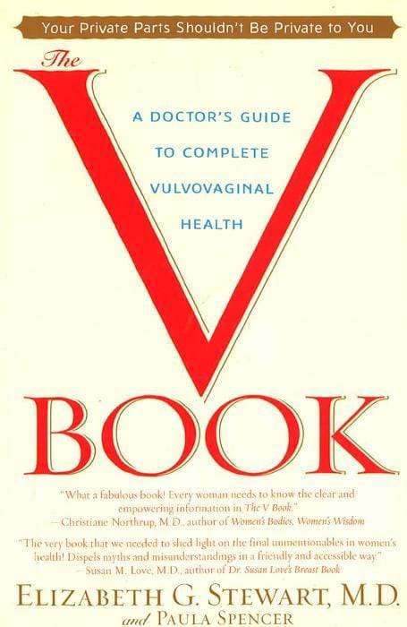 The V Book: A Doctor's Guide To Complete Vulvovaginal Health