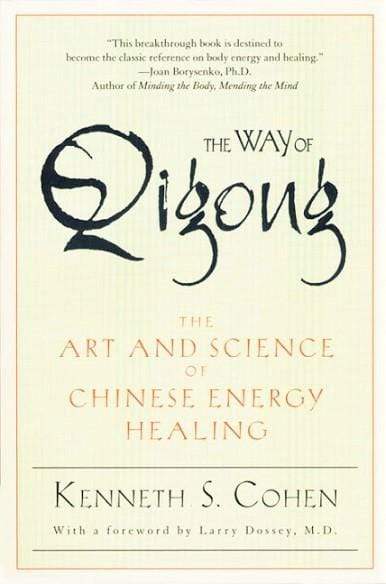 The Way of Qigong: The Art and Science of Chinese Energy Healing