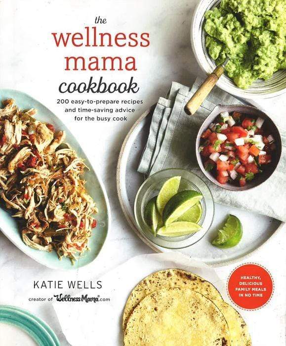 The Wellness Mama Cookbook