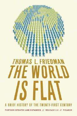 The World Is Flat: A Brief History Of The Twenty-First Century