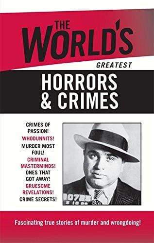 The World's Greatest Horrors and Crimes