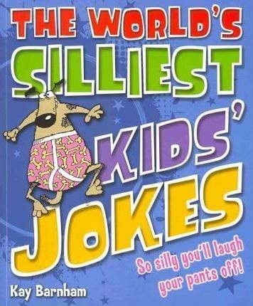 The World's Silliest Kid's Jokes