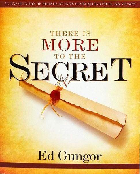 There Is More To The Secret: An Examination Of Rhonda Byrne's Bestselling Book The Secret