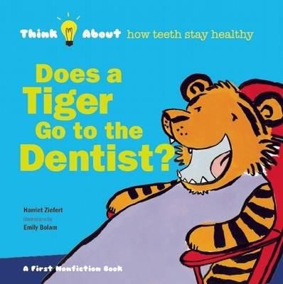 Think About: Does A Tiger Go To The Dentist?