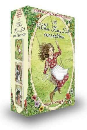 Three Beloved Childhood Stories: The What Katy Did Collection