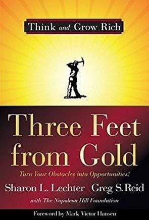 Three Feet From Gold: Turn Your Obstacles Into Opportunities!