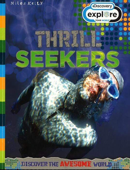 Thrill Seekers (Discovery Explore Your World)