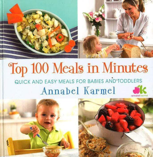 Top 100 Meals In Minutes: Quick And Easy Meals For Babies And Toddlers