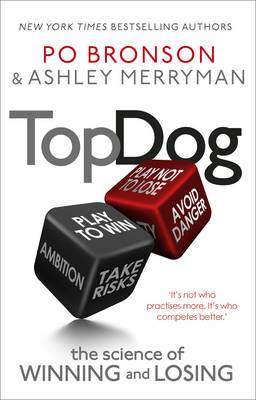 Top Dog : The Science of Winning and Losing